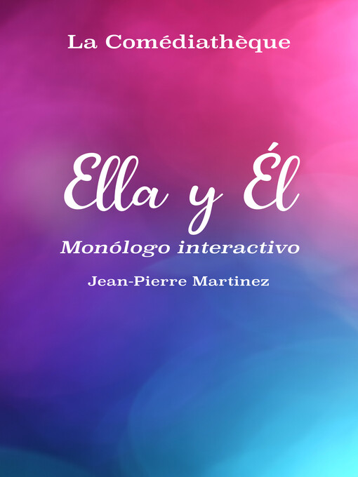 Title details for Ella y El, Monólogo Interactivo by Jean-Pierre Martinez - Available